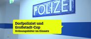Dorfpolizist und Großstadt-Cop: Ordnungshüter im Einsatz