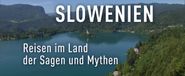 Slowenien: Reisen im Land der Sagen und Mythen