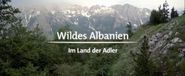 Wildes Albanien: Im Land der Adler