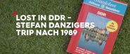 Lost in DDR: Stefan Danzingers Trip nach 1989