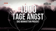 1000 Tage Angst - Das Manhattan Projekt