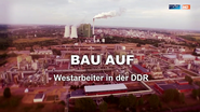 Bau auf: Westarbeiter in der DDR