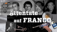 Attentate auf Franco: Widerstand gegen einen Diktator