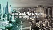 George Orwell, Aldous Huxley: 1984 oder Schöne neue Welt