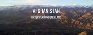 Afghanistan: Unser verwundetes Land