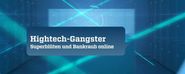 Hightech-Gangster