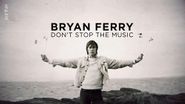 Bryan Ferry: Don't Stop the Music