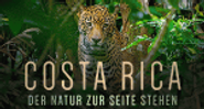 Costa Rica: Der Natur zur Seite stehen