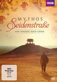 BBC: Mythos Seidenstrasse - Von Venedig bis nach China