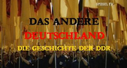 Das andere Deutschland: Die Geschichte der DDR