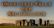 Terra X: Ungelöste Fälle der Archäologie