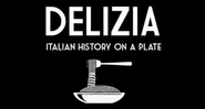 Delizia: Eine kulinarische Zeitreise