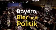 Bayern, Bier und Politik