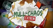 Müll Chaos extrem