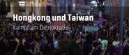 Hong Kong und Taiwan: Kampf um Demokratie