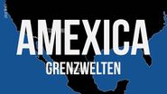 Amexica: Grenzwelten