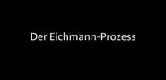 Vor 60 Jahren: Eine Epoche vor Gericht - Der Eichmann-Prozess