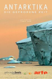 Antarktika: Die gefrorene Zeit