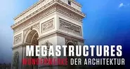Megastructures: Wunderwerke der Architektur