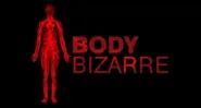 Body Bizarre: Unglaubliche Schicksale