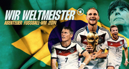 Wir Weltmeister Abenteuer Fussball-WM 2014