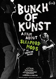 Bunch of Kunst: A Film about Sleaford Mods