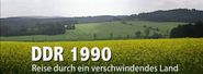 DDR 1990: Reise durch ein verschwindendes Land