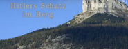 Hitlers Schatz im Berg
