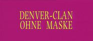 Denver-Clan ohne Maske