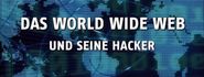 Das World Wide Web und seine Hacker