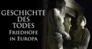 Geschichte des Todes: Friedhöfe in Europa