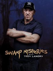 Swamp Mysteries: Auf der Jagd mit Troy Landry