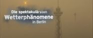 Die spektakulärsten Wetterphänomene in Berlin